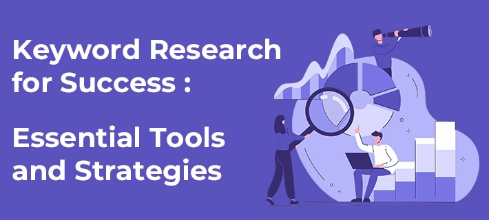 Keyword Research: Essential Tools and Strategies