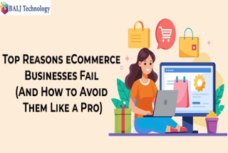 Top Reasons eCommerce Businesses Fail (A
